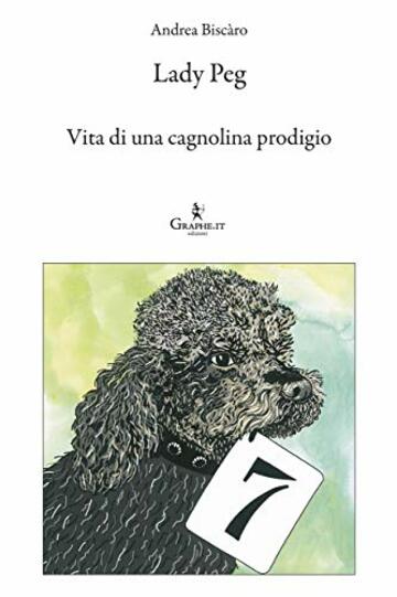 Lady Peg: Vita di una cagnolina prodigio (Logia [narrativa] Vol. 15)